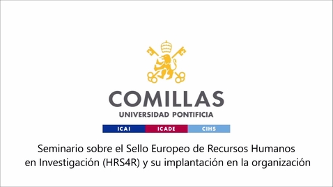 Miniatura para la entrada Seminario sobre el Sello Europeo de Recursos Humanos en Investigación (HRS4R) y su implantación en la organización  7/07/2022