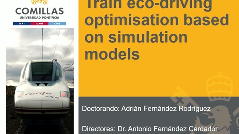 Miniatura para la entrada Presentación de tesis doctoral al IIT Adrián Fernandez 25/09/2018: Train eco-driving optimisation based on simulation models