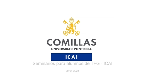 Miniatura para la entrada Seminarios para Alumnos de TFG - ICAI  29-01-2024