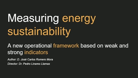 Miniatura para la entrada Presentación de tesis doctoral al IIT Jose Carlos Romero 22/02/2019: Measuring energy sustainability. A new operational framework based on weak and strong indicators