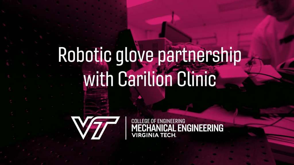 Virginia Tech Mechanical Engineering partners with Carilion Clinic for a robotic glove