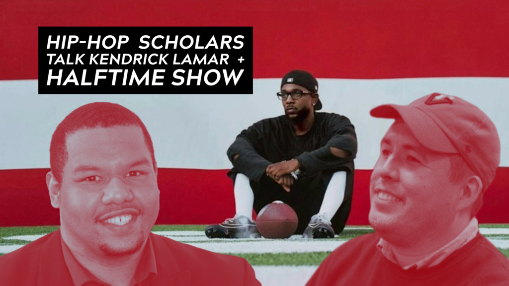 Hip-hop scholars talk Kendrick Lamar Super Bowl halftime show