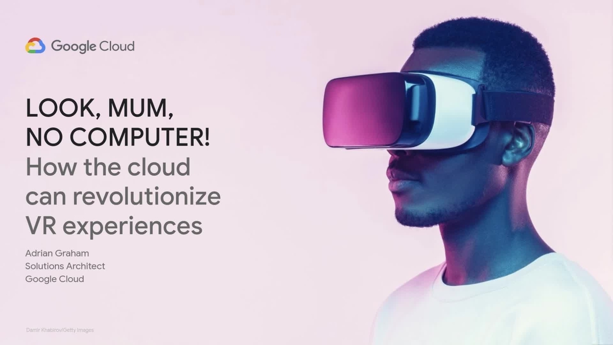 Look Mum No Computer How the Cloud can Revolutionize VR