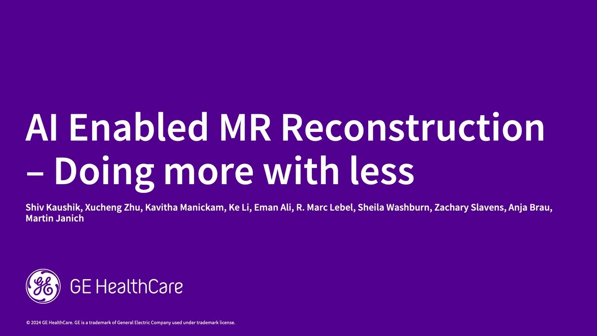 AI-Enabled MR Reconstruction: Doing More With Less S62756 | GTC San ...