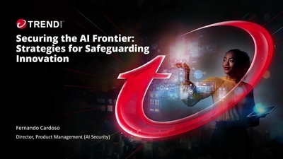 Securing the AI Frontier: Strategies for Safeguarding Innovation (Presented by Trend Micro Inc.)