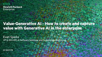 Value-Generative AI - Create and capture value with generative AI in the enterprise (Presented by HPE)