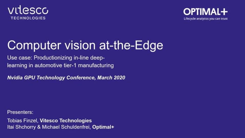 Computer vision at-the-Edge: Productionizing in-line deep-learning in  automotive tier-1 manufacturing | NVIDIA On-Demand