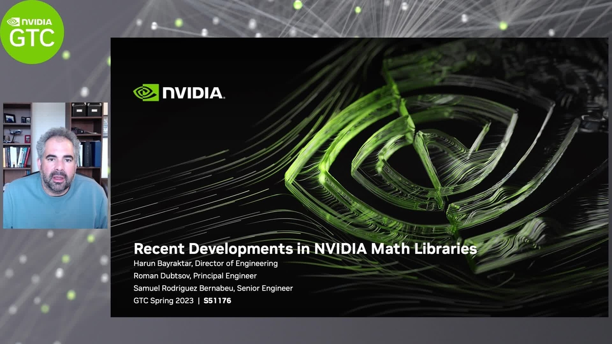 Recent Developments in NVIDIA Math Libraries NVIDIA OnDemand