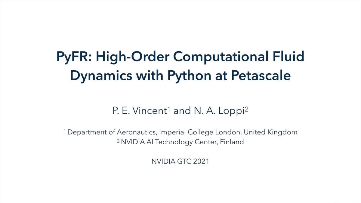 PyFR HighOrder Computational Fluid Dynamics with Python at Petascale GTC Digital April 2021