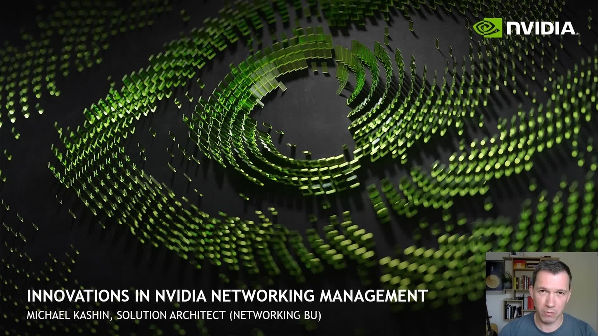 Innovations in NVIDIA Networking Management GTC Digital November 2021