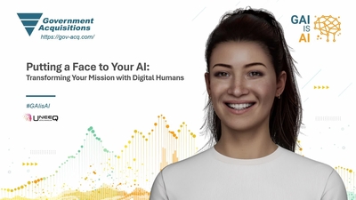 Putting a Face to Your AI: Transforming Your Mission With Digital Humans (Presented by Government Acquisitions, Inc.)