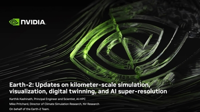 Earth-2: Updates on kilometer-scale visualization, simulation, digital twinning, and AI super-resolution
