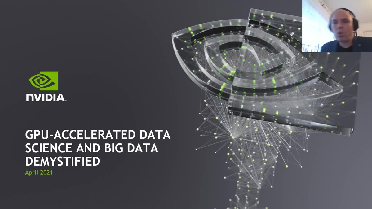 GPU-Accelerated Data Science And Big Data Demystified | GTC Digital ...