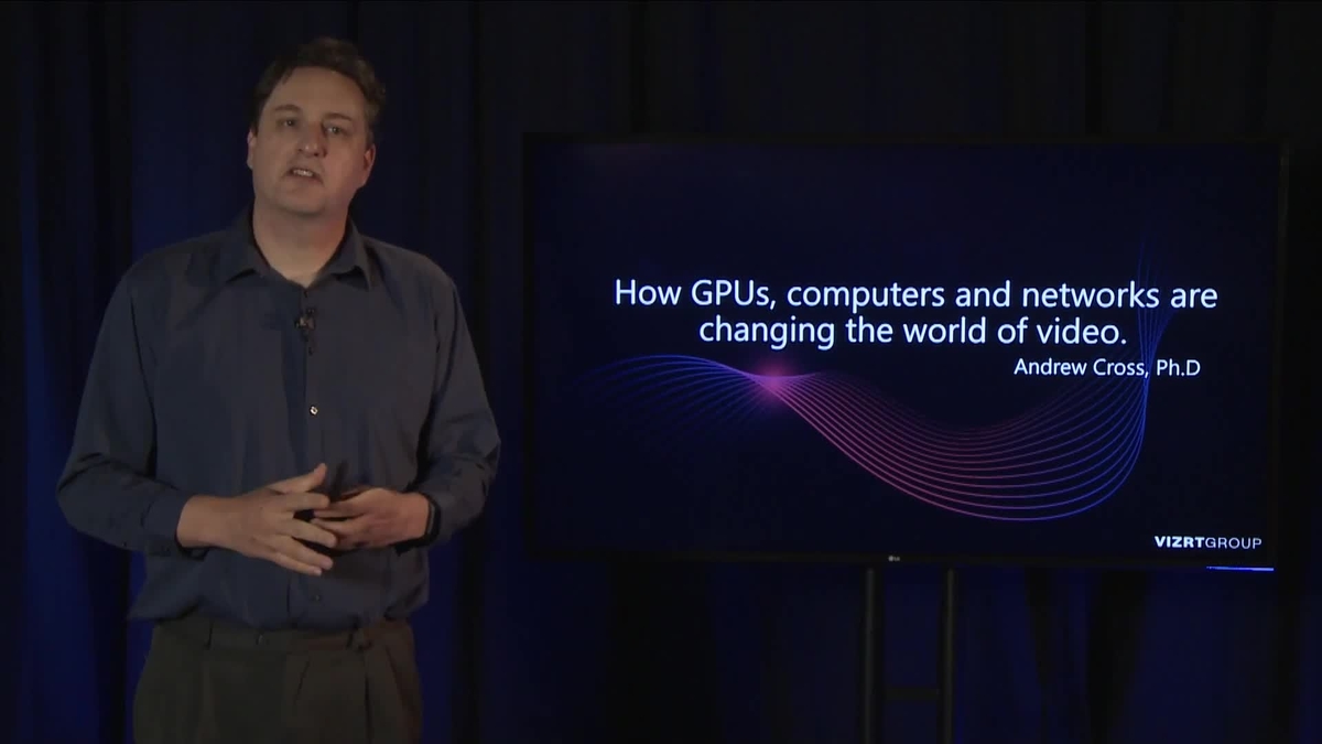 How GPUs, Computers, and Networks are Changing the World of Video