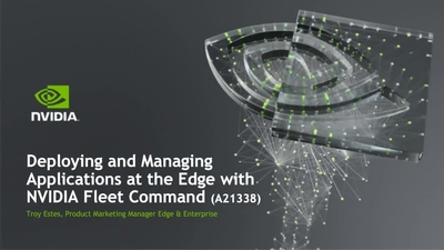 Deploying and Managing Applications at the Edge with NVIDIA Fleet Command