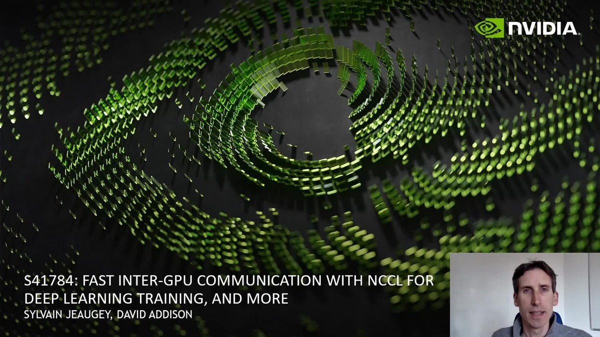 Fast Inter-GPU Communication with NCCL for Deep Learning Training, and More  (a Magnum IO session)