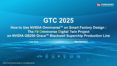 How to Use NVIDIA Omniverse™ on Smart Factory Design: The Fii Omniverse Digital Twin Project on NVIDIA GB200 Grace™ Blackwell Superchip Production Line (Presented by Foxconn)