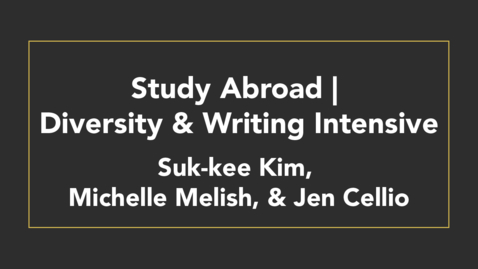 Thumbnail for entry Study Abroad/Diversity &amp; Writing Intensive