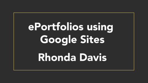 Thumbnail for entry Using Google Sites for ePortfolio