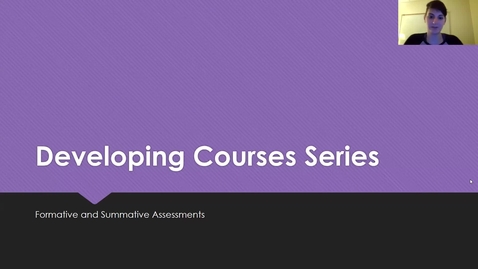 Thumbnail for Adventures in Course Development Series: Formative and Summative Assessments