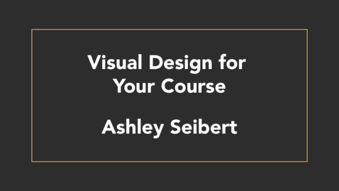 Thumbnail for entry Visual Design for your Online Course
