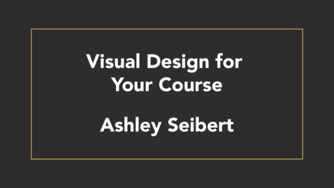 Thumbnail for Visual Design for your Online Course