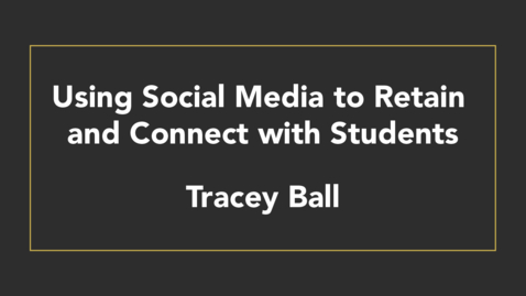 Thumbnail for Using Social Media to Retain and Connect with Students