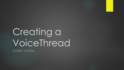 Thumbnail for entry Student Tutorial: Creating a Voicethread