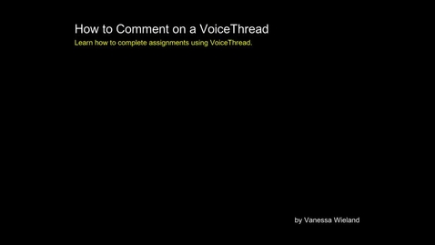 Thumbnail for entry How to Comment on a VoiceThread Assignment