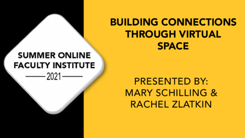 Thumbnail for entry Building Connections through Virtual Space