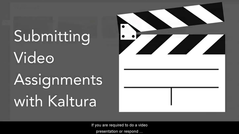 Thumbnail for Submitting Video Assignments with Kaltura