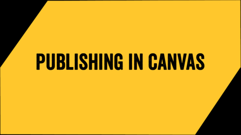Thumbnail for entry Publishing in Canvas