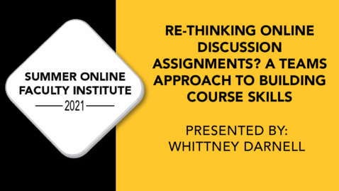 Thumbnail for Re-thinking Online Discussion Assignments? A Teams Approach to Building Course Skills.