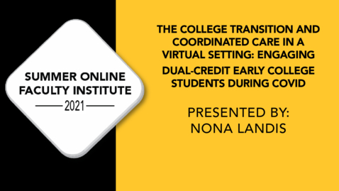 Thumbnail for entry Engaging Dual-Credit Early College Students During COVID