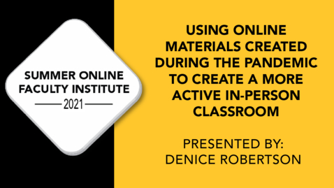 Thumbnail for entry Using Online Materials Created During the Pandemic to Create a More Active In-Person Classroom