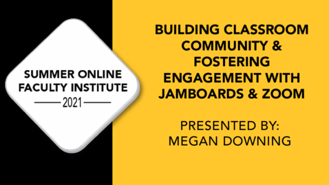 Thumbnail for Building Community &amp; Engagement with Jamboard &amp; Zoom Breakout Rooms