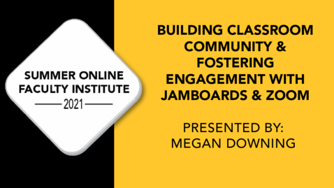 Thumbnail for entry Building Community &amp; Engagement with Jamboard &amp; Zoom Breakout Rooms