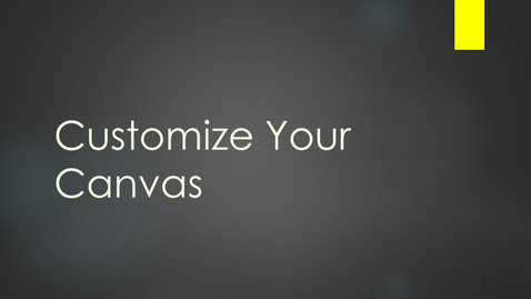 Thumbnail for Student Tutorial: Canvas Customization