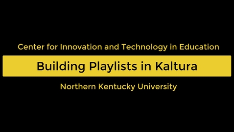 Thumbnail for entry Building Playlists in Kaltura