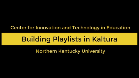 Thumbnail for Building Playlists in Kaltura