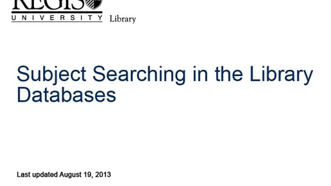 Thumbnail for entry Regis Library - Subject searching in the library databases