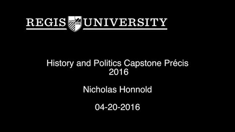 Thumbnail for entry Nicholas Honnold History and Politics Capstone Precis-2016