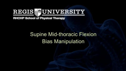 Thumbnail for Supine Mid-Thoracic Flexion Bias Manipulation