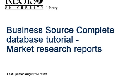 Thumbnail for entry Regis Library - Business Source Complete - Market Research Reports