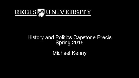 Thumbnail for Michael Kenny Capstone-Précis Presentation 2015