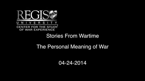 Thumbnail for Stories from Wartime 2014: The Personal Meaning of War