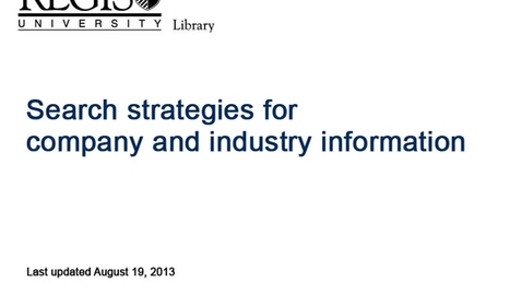 Thumbnail for entry Regis Library - Search strategies for company and industry information