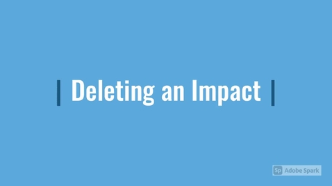 Thumbnail for entry How to Delete an Impact