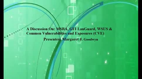 Thumbnail for A Discussion On: MSBA, GFI LanGuard, WSUS &amp; Common Vulnerabilities and Exposures (CVE)