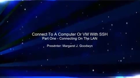 Thumbnail for Part One - Connectiing To A VM  Or Computer With SSH